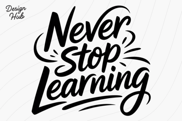 Never Stop Learning SVG Shirt Graphics
