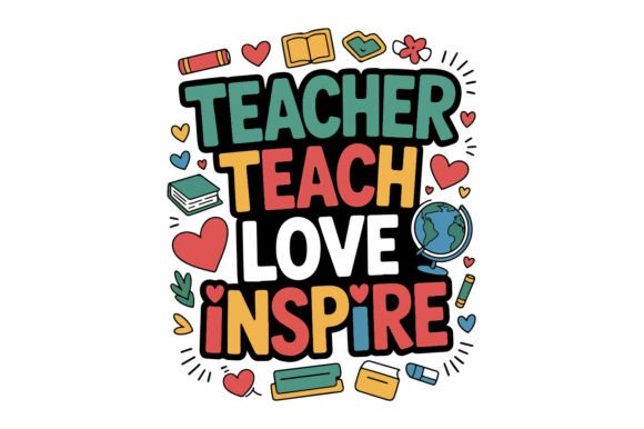 Teacher Teach Love Inspire SVG Design for Crafts and Graphics